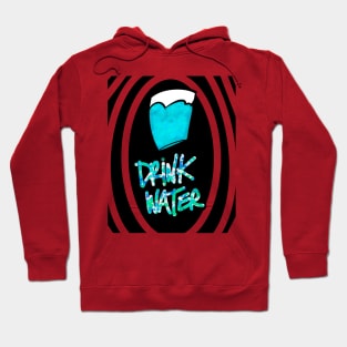 Drink water Hoodie